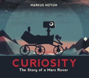 Curiosity- The Story of a Mars Rover