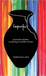 IMPERFECT- poems about mistakes- an anthology for middle schoolers