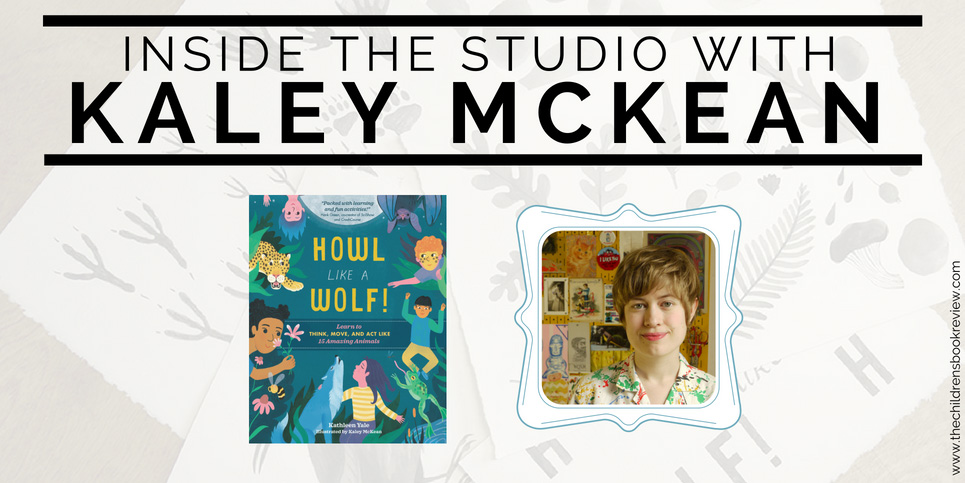 Inside-the-Studio-with-Kaley-McKean-Illustrator-of-Howl-like-a-Wolf