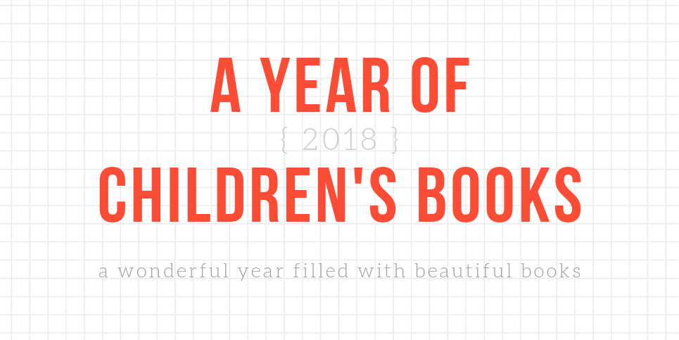 A Year of Children's Books in Review 2018