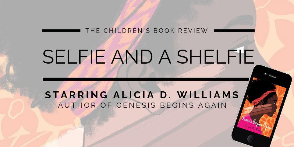 Alicia-D-Williams,-Author-of-Genesis-Begins-Again-Selfie-and-a-Shelfie