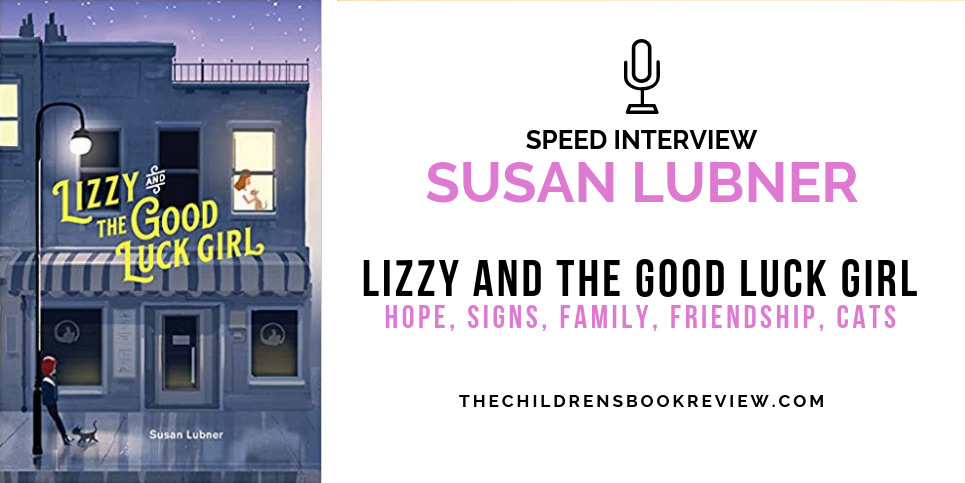 Lizzy-and-the-Good-Luck-Girl-by-Susan-Lubner-Speed-Interview