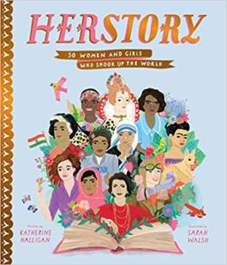 Herstory- 50 Women and Girls Who Shook Up the World