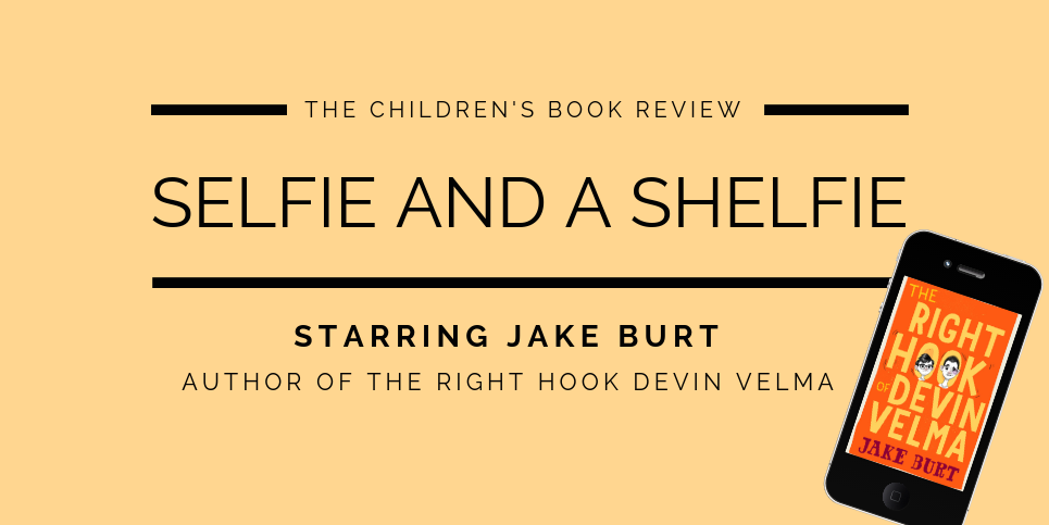 Jake Burt Author of The Right Hook of Devin Velma Selfie and a Shelfie