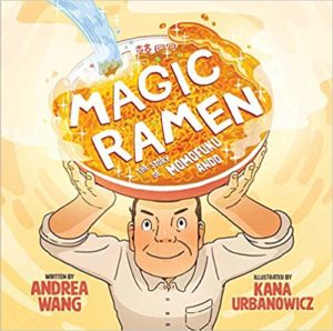 Magic Ramen- The Story of Momofuku Ando