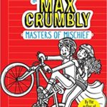 Max Crumbly 3- Masters of Mischief | The Children's Book Review Max Crumbly 3- Masters of Mischief
