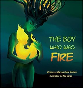 Book The Boy Who Was Fire by Marcus Kahle McCann