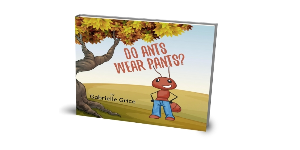 Do Ants Wear Pants by Gabrielle Grice Dedicated Review