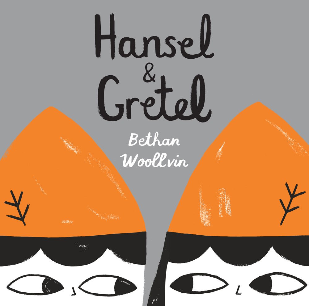 Hansel and Gretel by Bethan Woollvin Book Cover