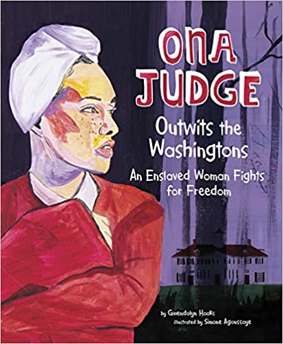 Black History Books for Kids: Ona Judge Outwits the Washingtons