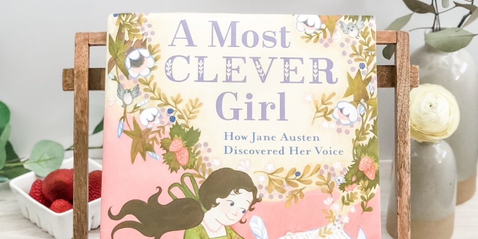 A Most Clever Girl How Jane Austen Discovered Her Voice Dedicated ReviewA Most Clever Girl How Jane Austen Discovered Her Voice Dedicated Review