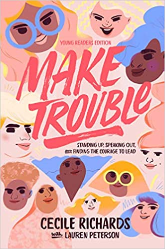 Make Trouble by Cecile Richards