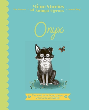 True Stories of Animal Heroes Series: Onyx
