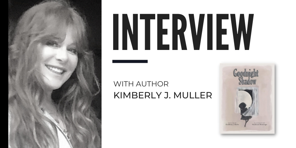 Kimberly J Muller Discusses Goodnight Shadow