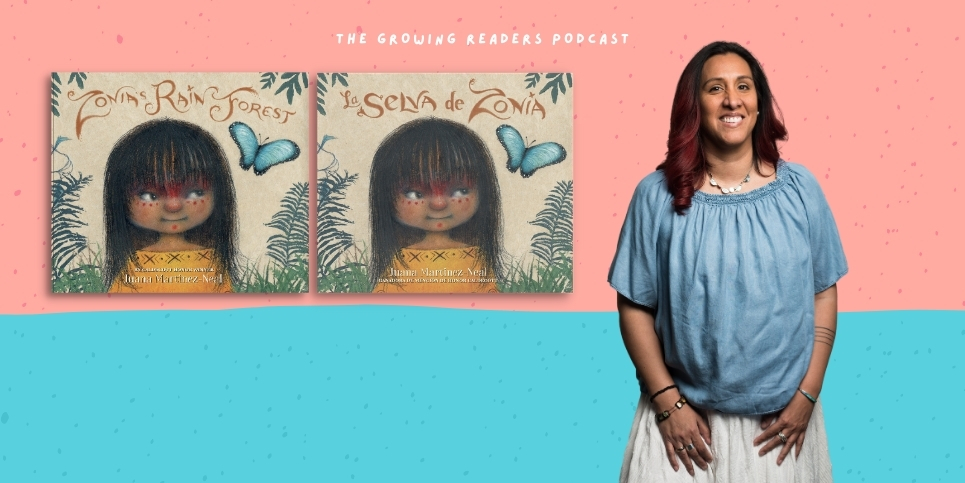 Growing Readers Podcast with Juana Martinez-Neal Zoias Rain Forest V2