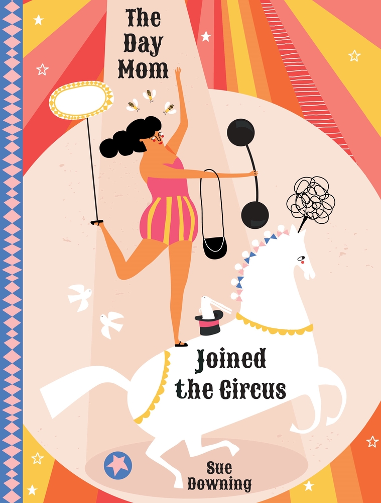 The Day Mom Joined The Circus: Book Cover