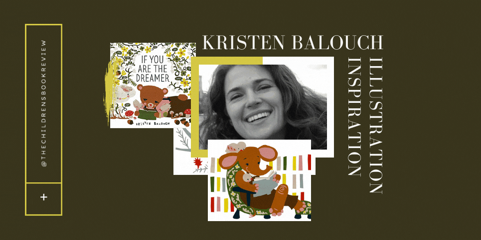 Illustration Inspiration Kristen Balouch Creator of If You Are the Dreamer