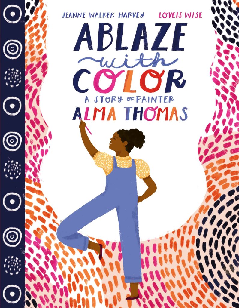 Ablaze with Color: A Story of Painter Alma Thomas: Book Cover