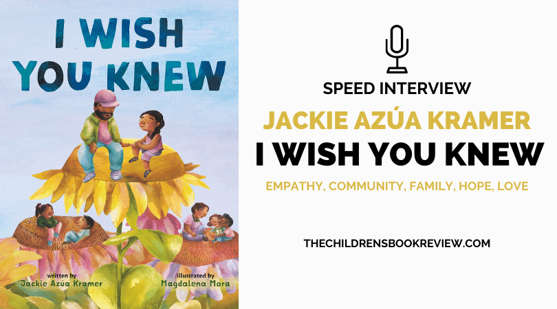 Jackie Azúa Kramer Interview Author of I Wish You Knew