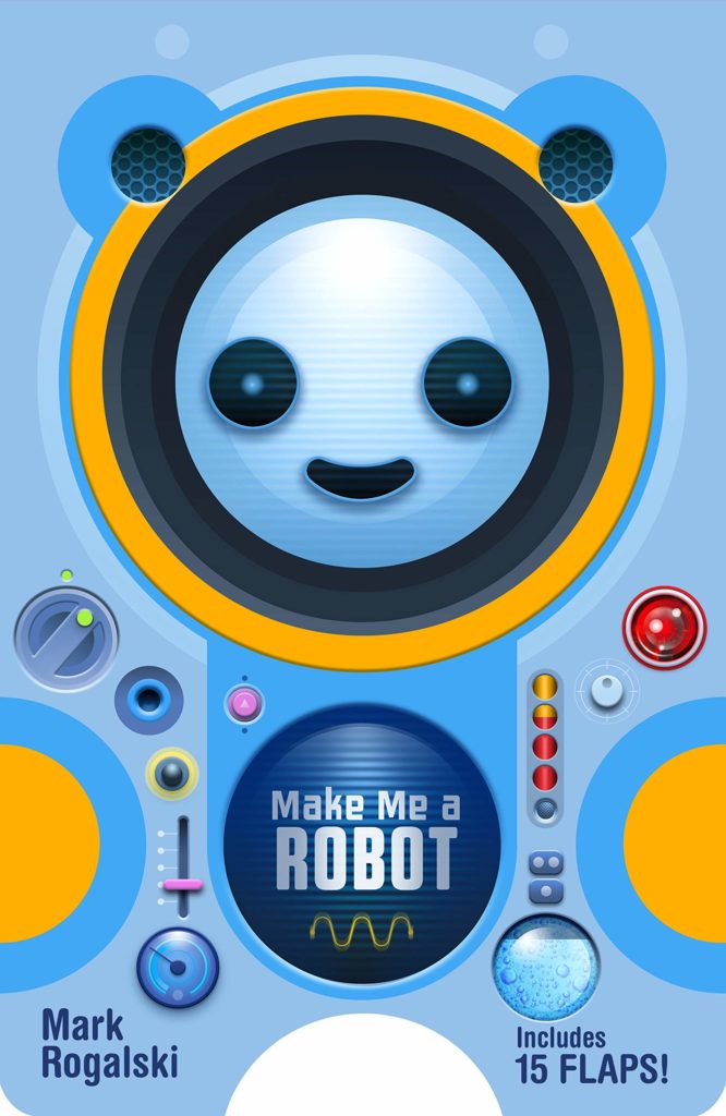 Make Me a Robot by Mark Rogalski: Book Cover