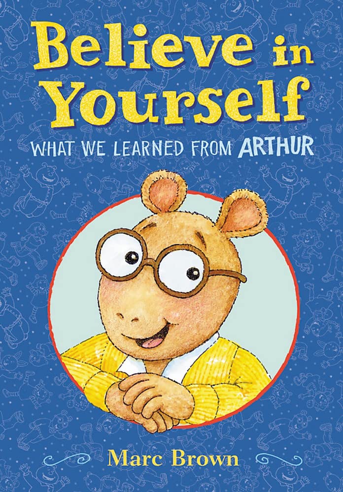 Believe In Yourself What We Learned From Arthur: Book Cover