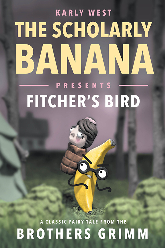 The Scholarly Banana Presents Fitcher's Bird