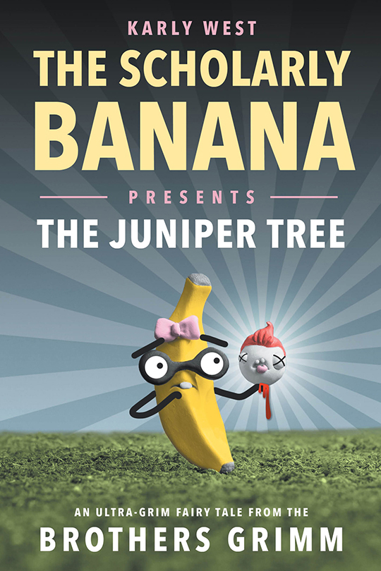 The Scholarly Banana Presents The Juniper Tree