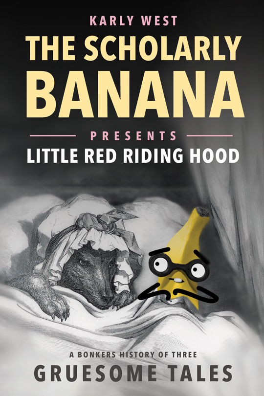 The Scholarly Banana Presents Little Red Riding Hood