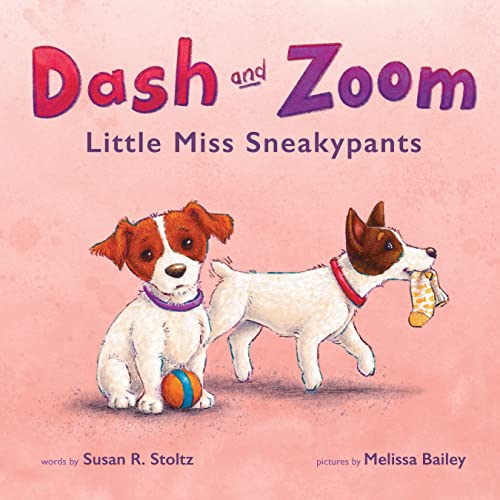 Dash and Zoom: Little Miss Sneakypants: Book Cover