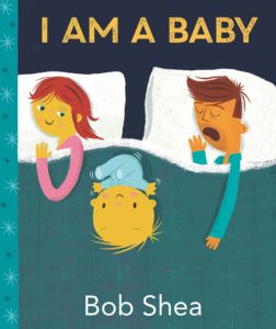 I am a Baby by Bob Shea: Book Cover