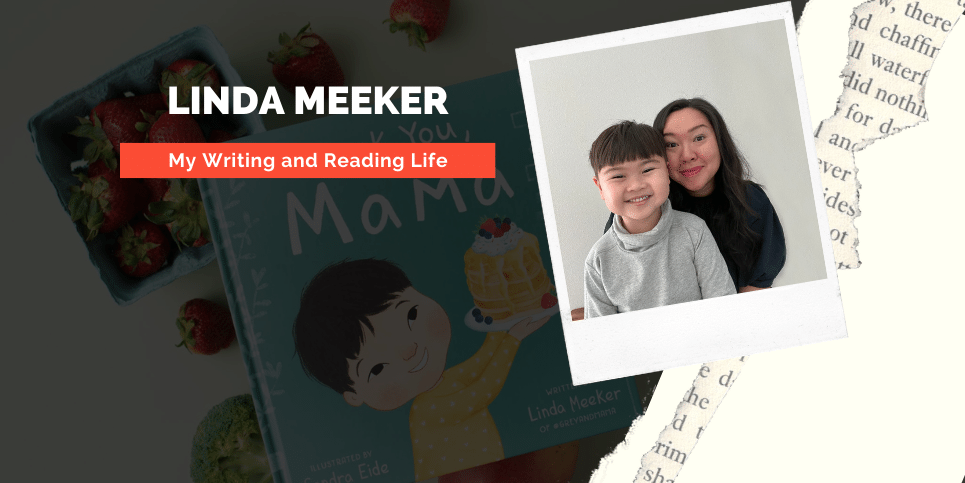 My Writing and Reading Life with Linda Meeker Author of Thank You Mama