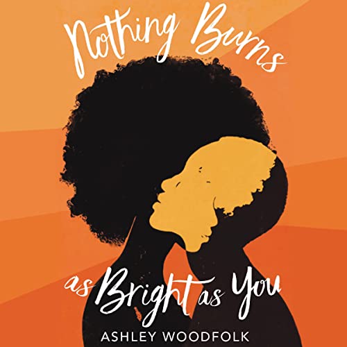 NOTHING BURNS AS BRIGHTNESS AS YOU Audiobook Cover