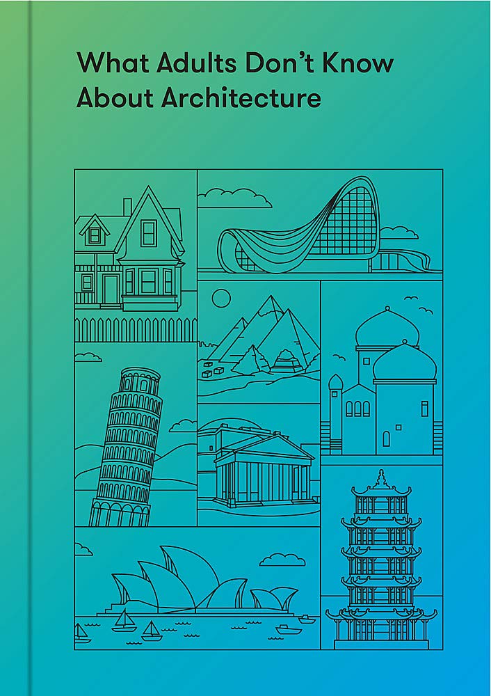 What Adults Don’t Know About Architecture: Book Cover