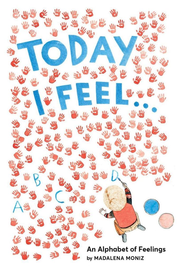 Today I Feel . . .- An Alphabet of Feelings