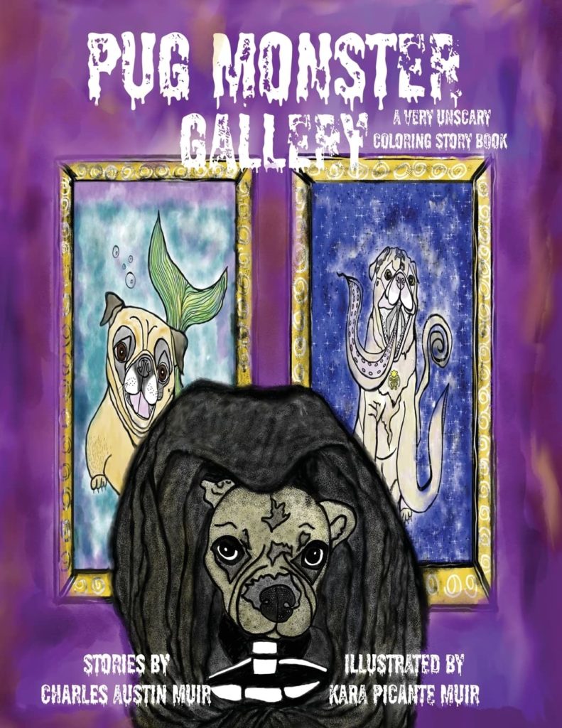 Pug Monster Gallery- A Very Unscary Coloring Story Book
