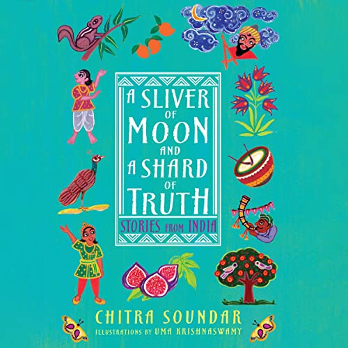 A SLIVER OF MOON AND A SHARD OF TRUTH- Stories from India