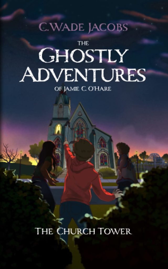 The Ghostly Adventures of Jamie C OHare- The Church Tower