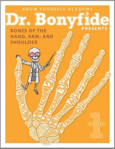 Dr. Bonyfide Presents: Bones of the Hand, Arm, and Shoulder