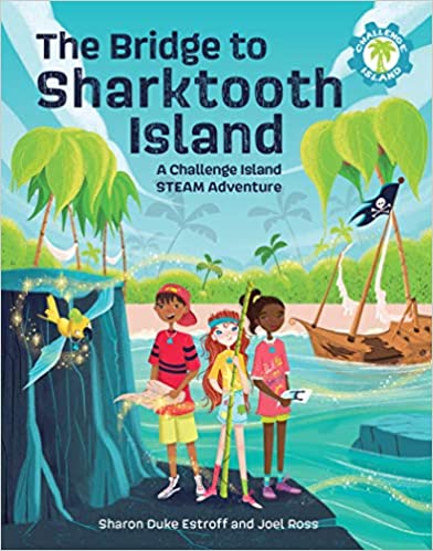 The Bridge to Sharktooth Island: A Challenge Island STEAM Adventure: Book Cover