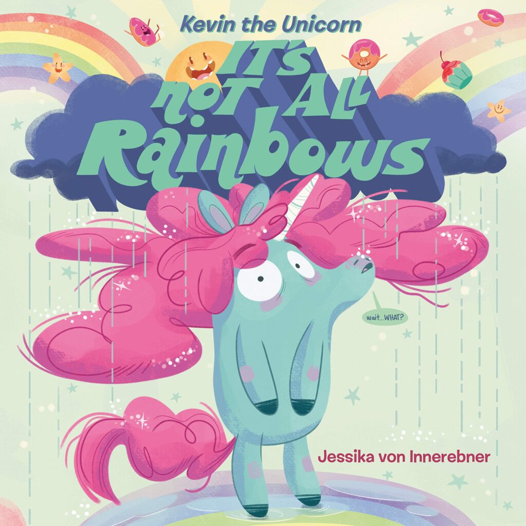 Kevin the Unicorn- Its Not All Rainbows