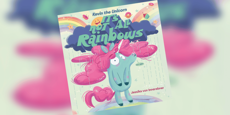 Kevin the Unicorn Its Not All Rainbows Book Review