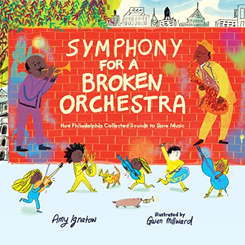 SYMPHONY FOR A BROKEN ORCHESTRA- How Philadelphia Collected Sounds to Save Music
