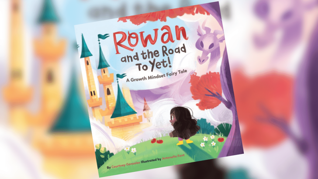 Rowan and the Road to Yet! A Growth Mindset Fairy Tale | Dedicated Review