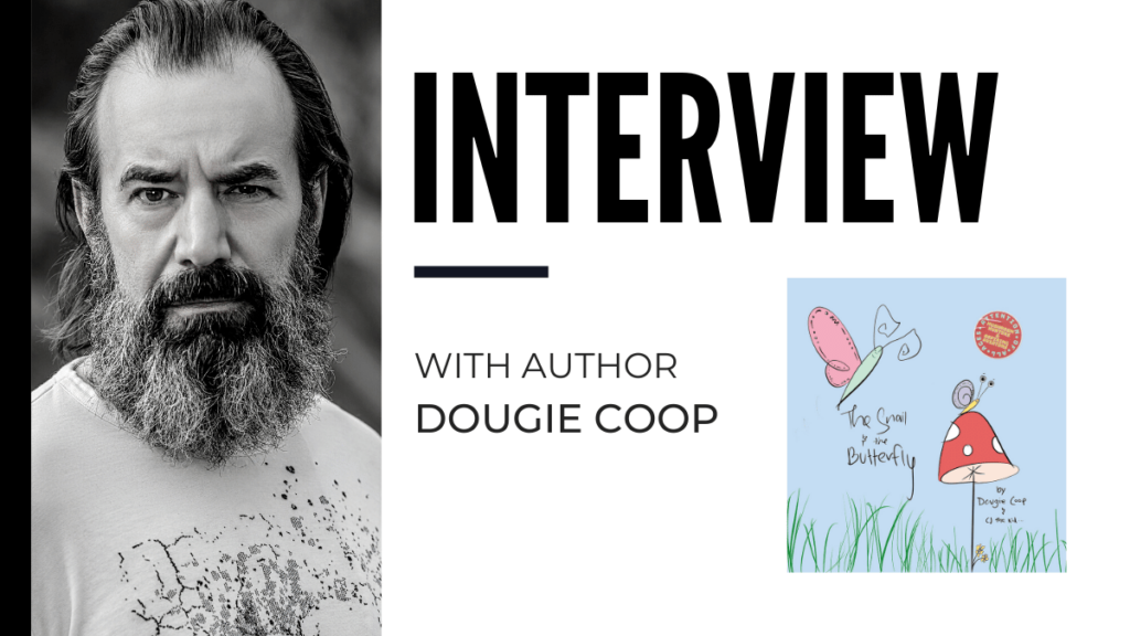 Dougie Coop Discusses The Snail and the Butterfly