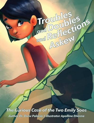 Troubles and Doubles and Reflections Askew- The Curious Case of the Two Emily Soos: book cover