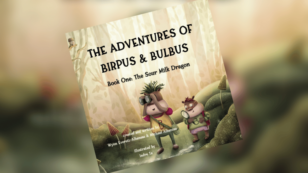 The Adventures of Birpus and Bulbus Book One The Sour Milk Dragon Dedicated Review