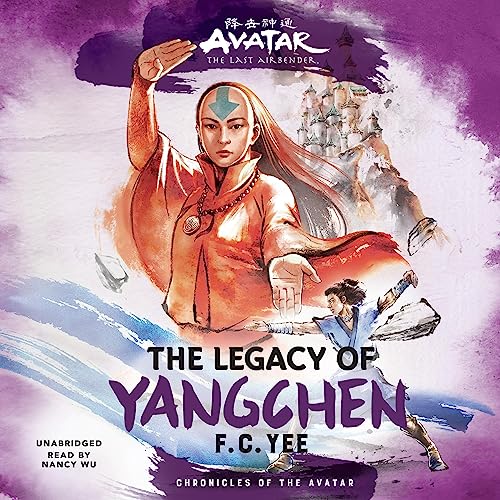 AVATAR THE LAST AIRBENDER- THE LEGACY OF YANGCHEN- The Chronicles of the Avatar Book 4: Audiobook Cover