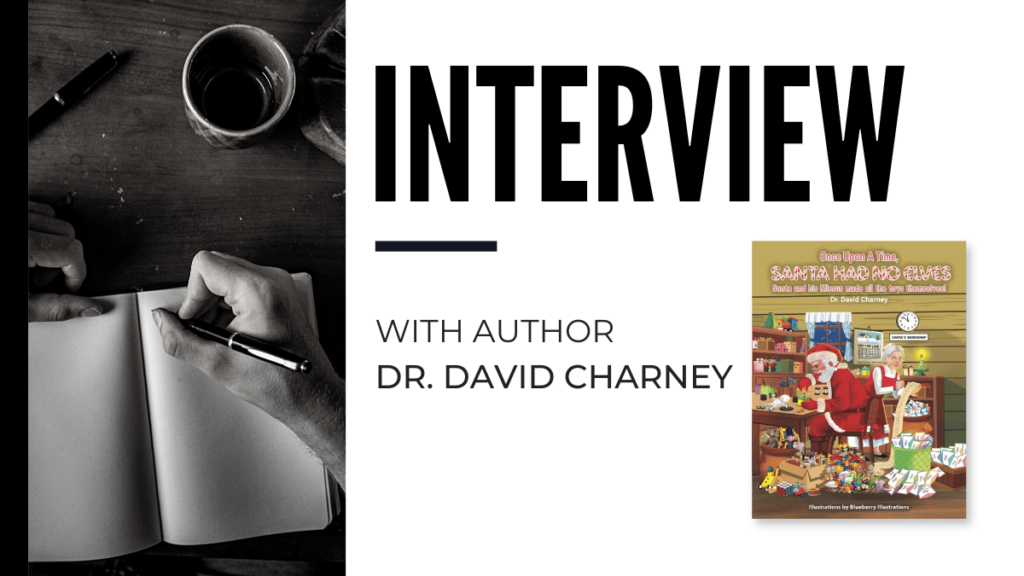 Dr David Charney Talks About Once Upon a Time Santa Had No Elves