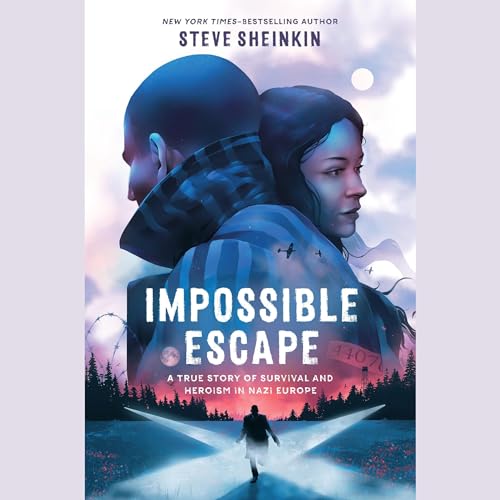IMPOSSIBLE ESCAPE- A True Story of Survival and Heroism in Nazi Europe: Audiobook Cover