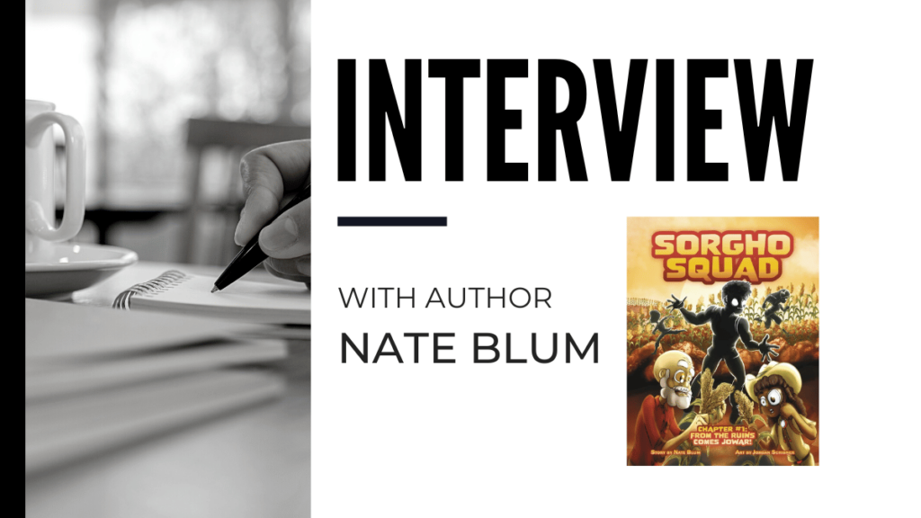 Nate Blum Discusses The Sorgho Squad